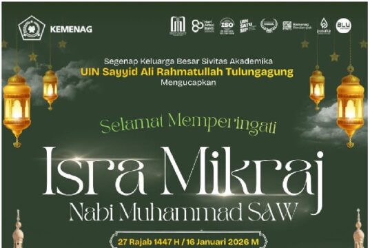 Segenap keluarga Besar sivitas Akademika UIN SATU TULUNGAGUNG mengucapkan selamat memperingati Isro Mikraj Nabi Muhammad SAW