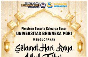 Keluarga Besar Universitas Bhineka PGRI Mengucapkan selamat Hari raya Idul Fitri 1447 H