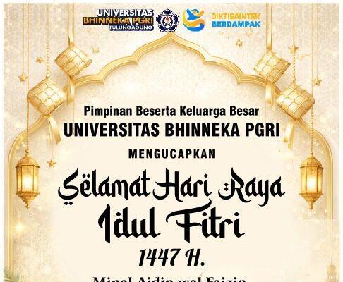 Keluarga Besar Universitas Bhineka PGRI Mengucapkan selamat Hari raya Idul Fitri 1447 H