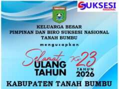 Keluarga besar pimpinan dan biro suksesi nasional tanah bumbu mengucapkan selamat ulang tahun kabupaten tanah bumbu ke 23 tahun 2026. ” Semoga lebih maju dan sejahtera.