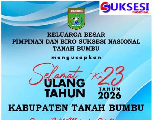 Keluarga besar pimpinan dan biro suksesi nasional tanah bumbu mengucapkan selamat ulang tahun kabupaten tanah bumbu ke 23 tahun 2026. ” Semoga lebih maju dan sejahtera.