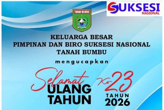 Keluarga besar pimpinan dan biro suksesi nasional tanah bumbu mengucapkan selamat ulang tahun kabupaten tanah bumbu ke 23 tahun 2026. ” Semoga lebih maju dan sejahtera.