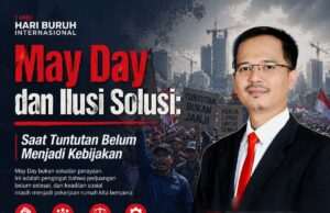 May Day dan Ilusi Solusi: Saat Tuntutan Belum Menjadi Kebijakan